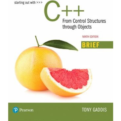 Starting Out with C++: From Control Structures through Objects, Brief Version