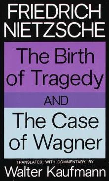 Birth of Tragedy &amp; Case of Wagner