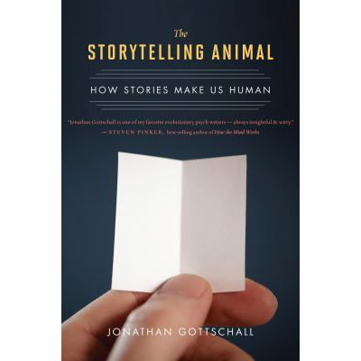 The Storytelling Animal : How Stories Make Us Human