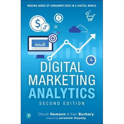 Digital Marketing Analytics Making Sense of Consumer Data