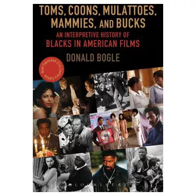 Toms, Coons, Mulattoes, Mammies, &amp; Bucks