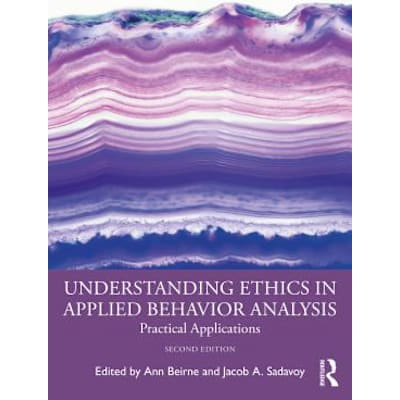 Understanding Ethics in Applied Behavior Analysis: Practical Applications