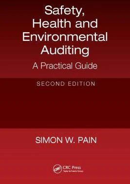 Safety, Health &amp; Environmental Auditing: A Practical Guide
