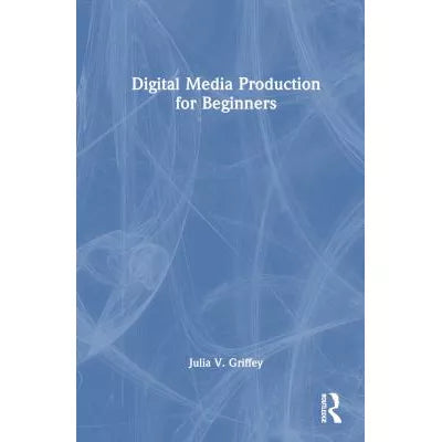Digital Media Production for Beginners