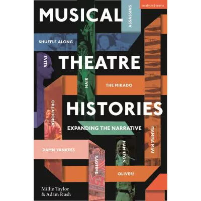 Musical Theatre Histories : Expanding the Narrative