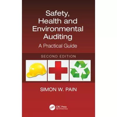 Safety, Health and Environmental Auditing : A Practical Guide, Second Edition