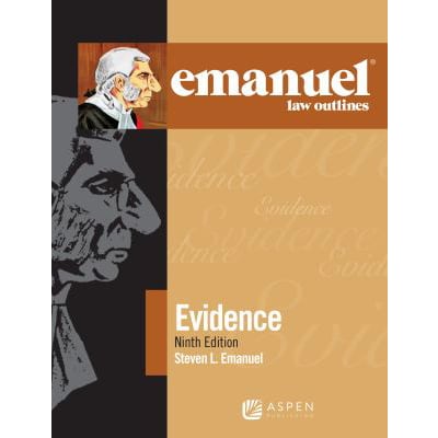 Emanuel Law Outlines for Evidence
