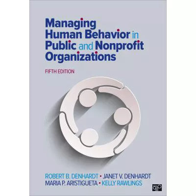 Managing Human Behavior in Public &amp; Nonprofit Organizations