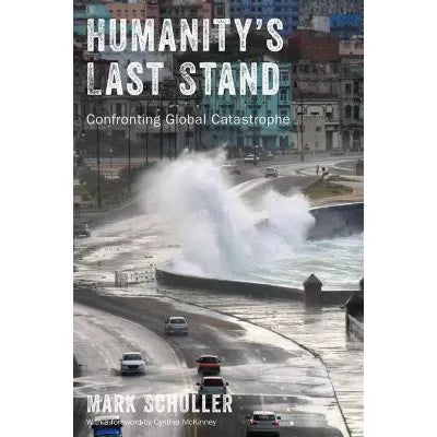 Humanity's Last Stand : Confronting Global Catastrophe